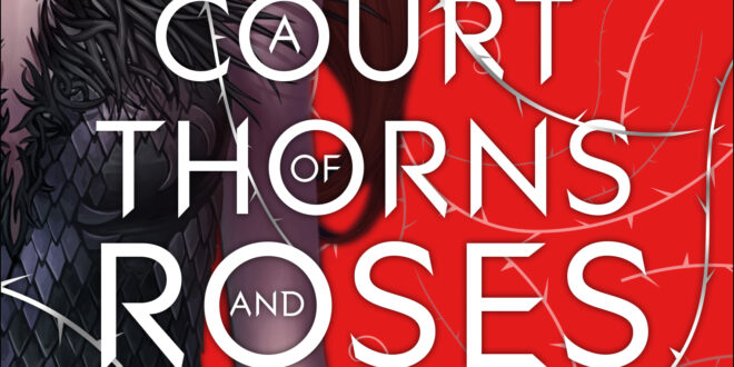 ‘A Court of Thorns and Roses’ TV Series Still in Development at Hulu For Now, Despite Report — But Future Is Murky...